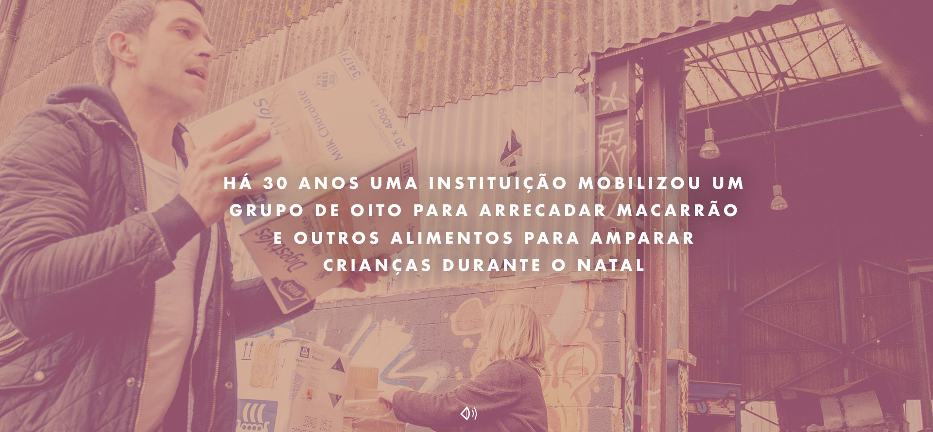 Há 30 anos uma instituição mobilizou um grupo de oito para arrecadar macarrão e outros alimentos para amparar crianças durante o natal.